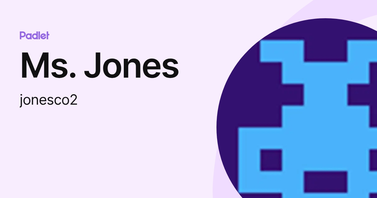 Ms. Jones (jonesco2) profile | Padlet