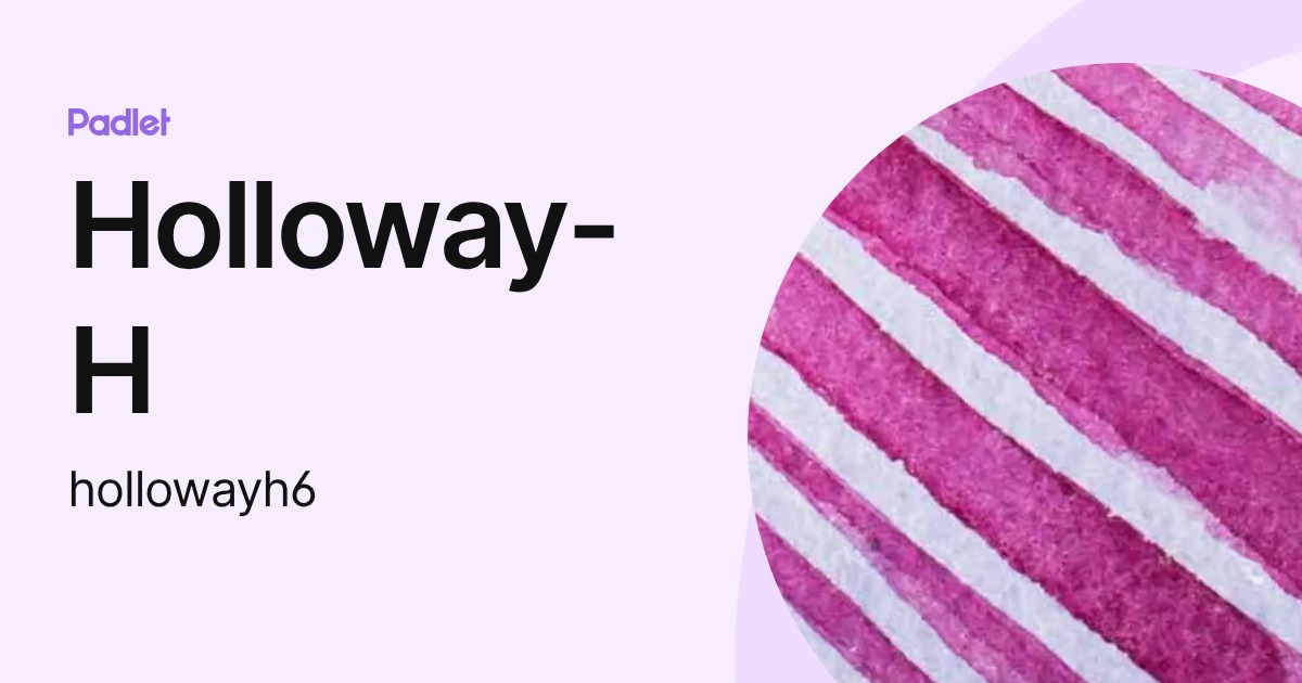 Holloway-H (hollowayh6) profile | Padlet