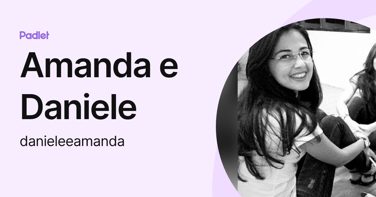 Amanda e Daniele (danieleeamanda) profile | Padlet