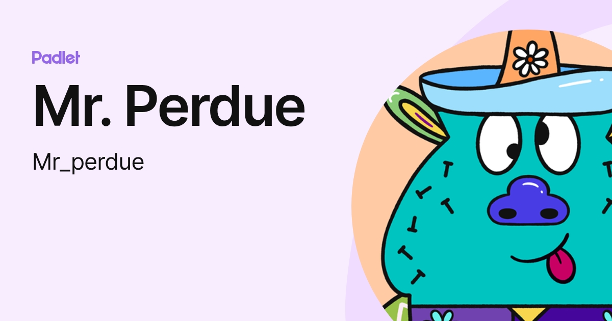 Mr. Perdue (Mr_perdue) profile | Padlet
