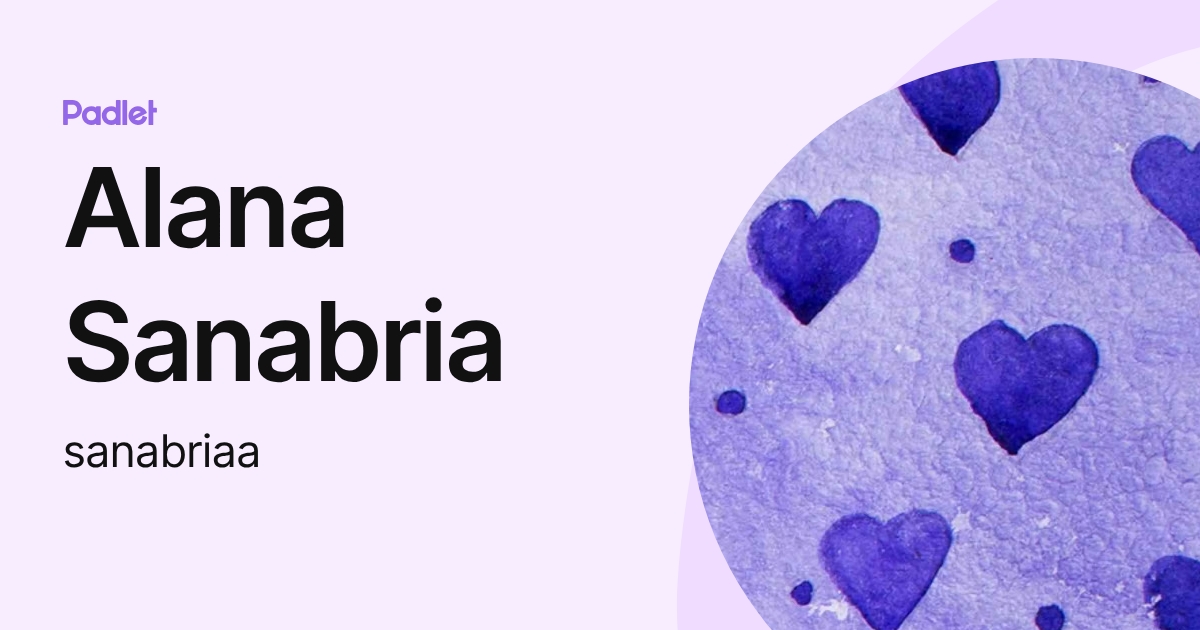 Alana Sanabria (sanabriaa) profile | Padlet