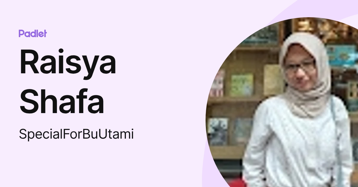 Raisya Shafa (SpecialForBuUtami) profile | Padlet