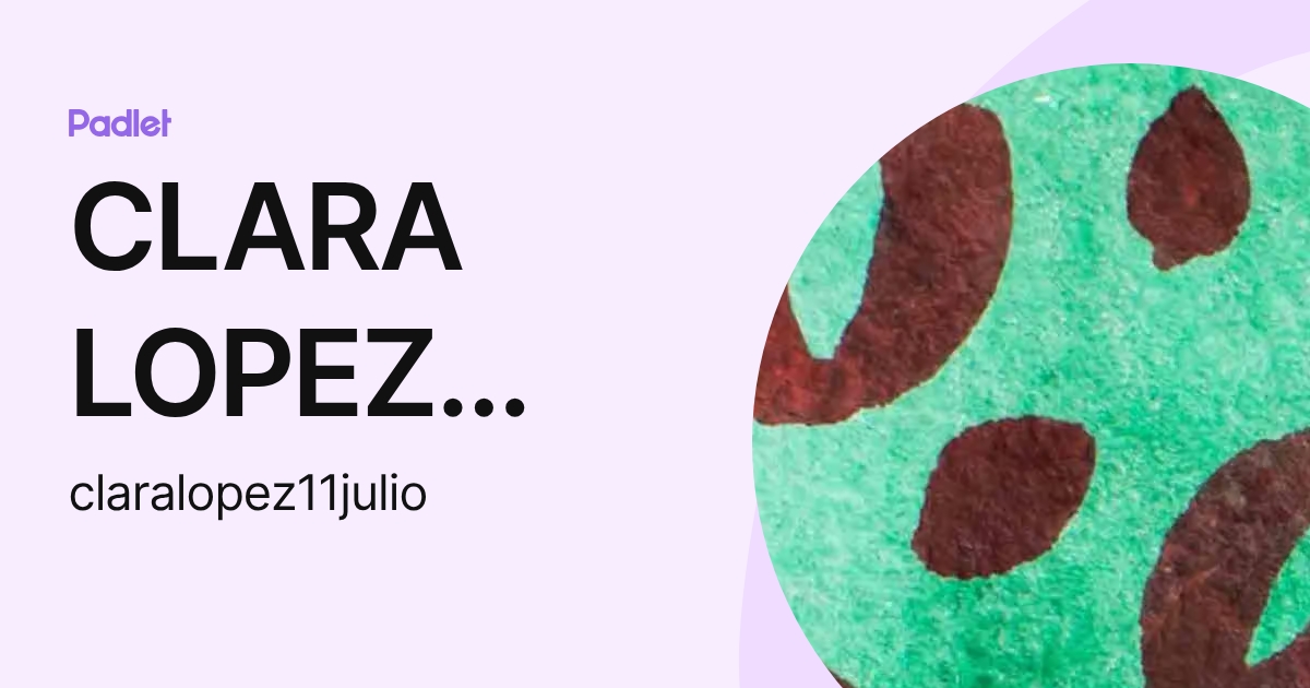 CLARA LOPEZ TORICHE (claralopez11julio) profile | Padlet