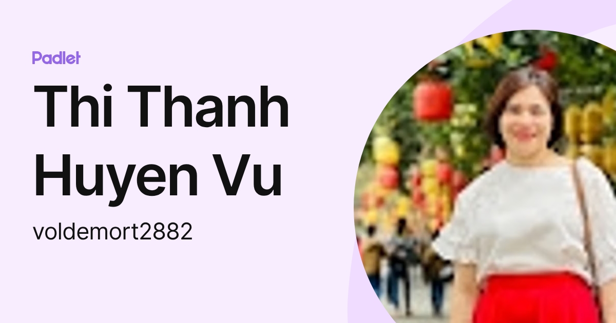 Thi Thanh Huyen Vu (voldemort2882) profile | Padlet