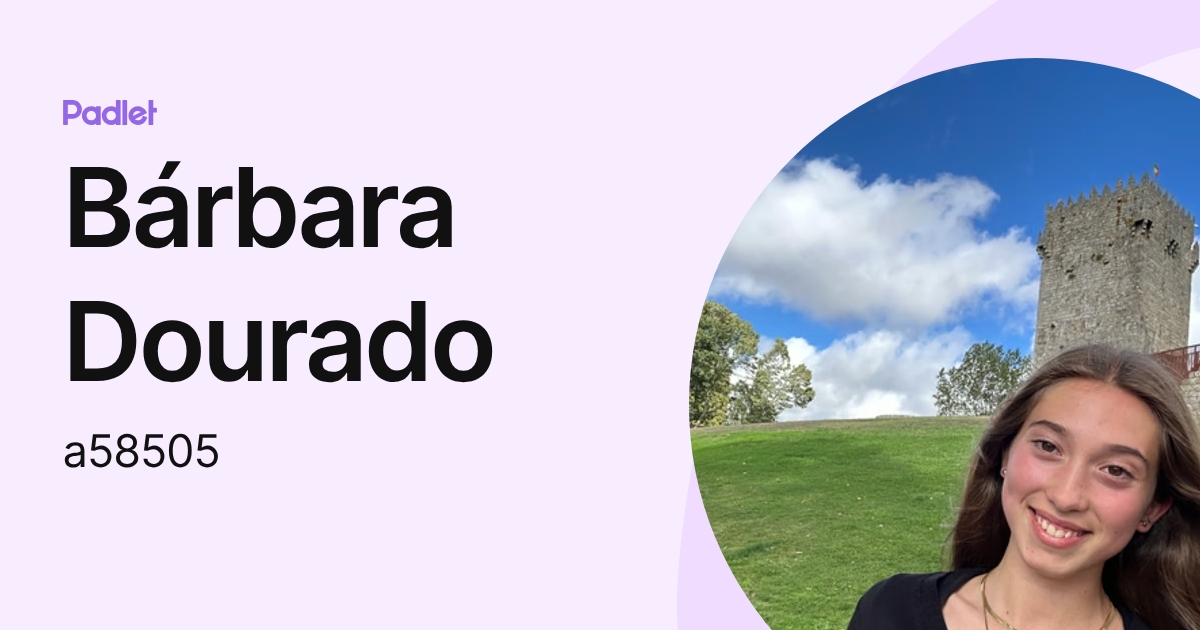 Bárbara Dourado (a58505) profile | Padlet