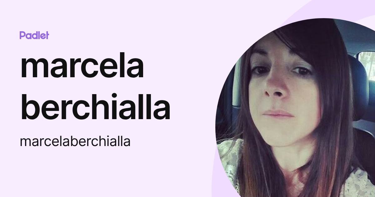 marcela berchialla (marcelaberchialla) profile | Padlet