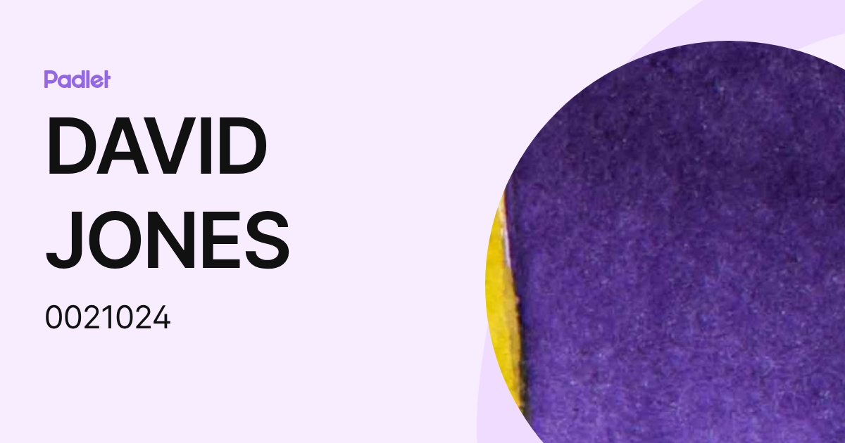 DAVID JONES (0021024) profile | Padlet