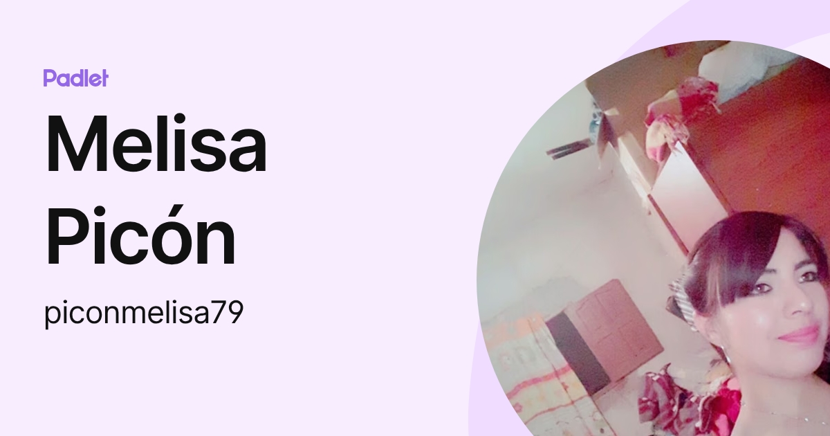 Melisa Picón (piconmelisa79) profile | Padlet