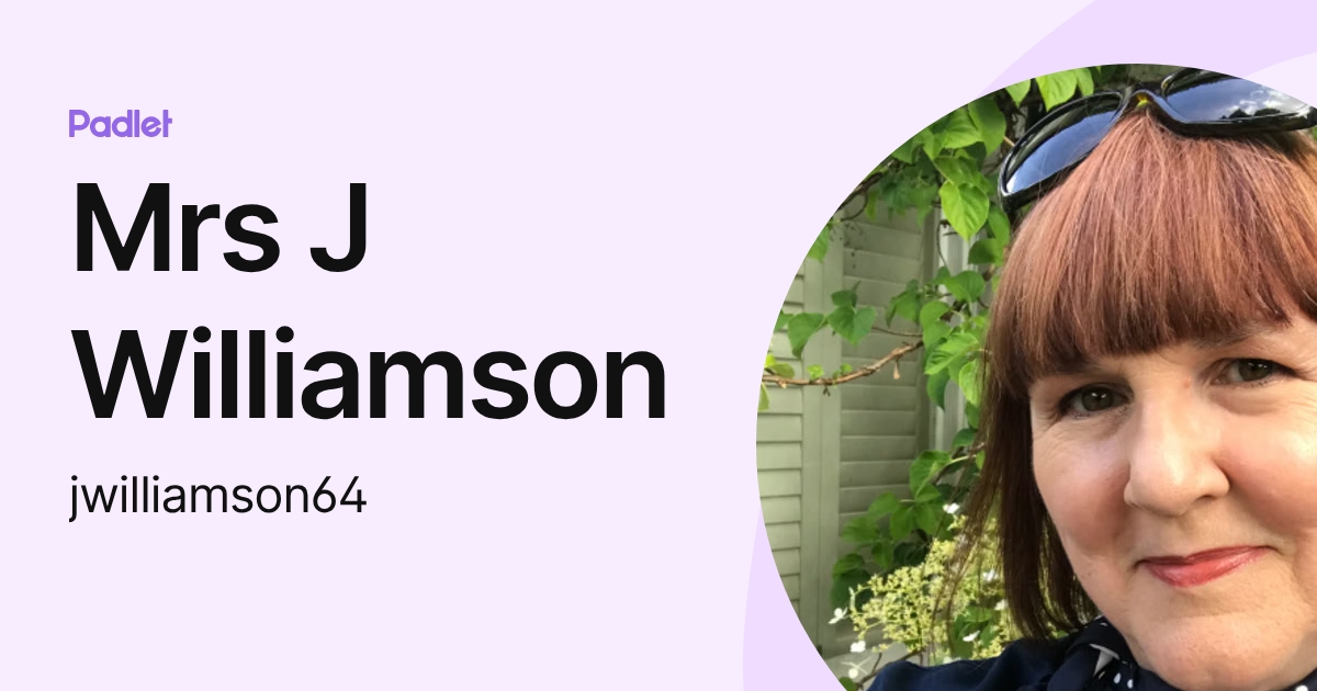 Mrs J Williamson (jwilliamson64) profile | Padlet