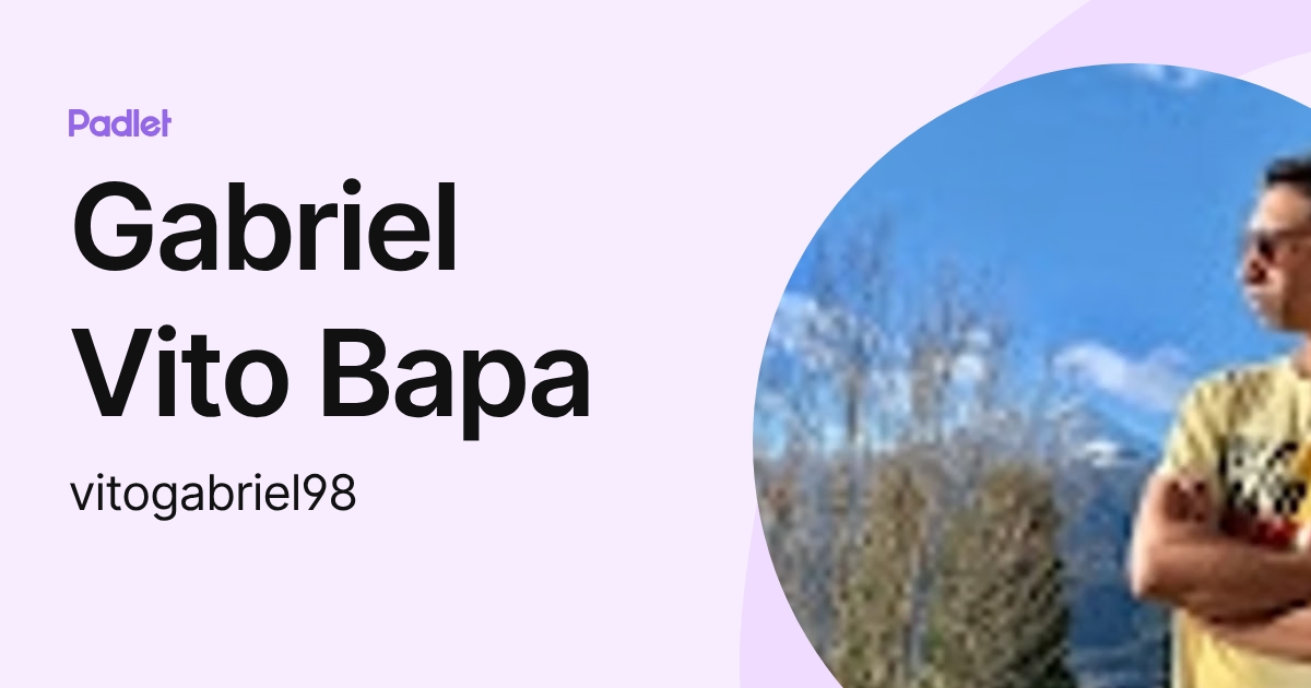 Gabriel Vito Bapa (vitogabriel98) profile | Padlet
