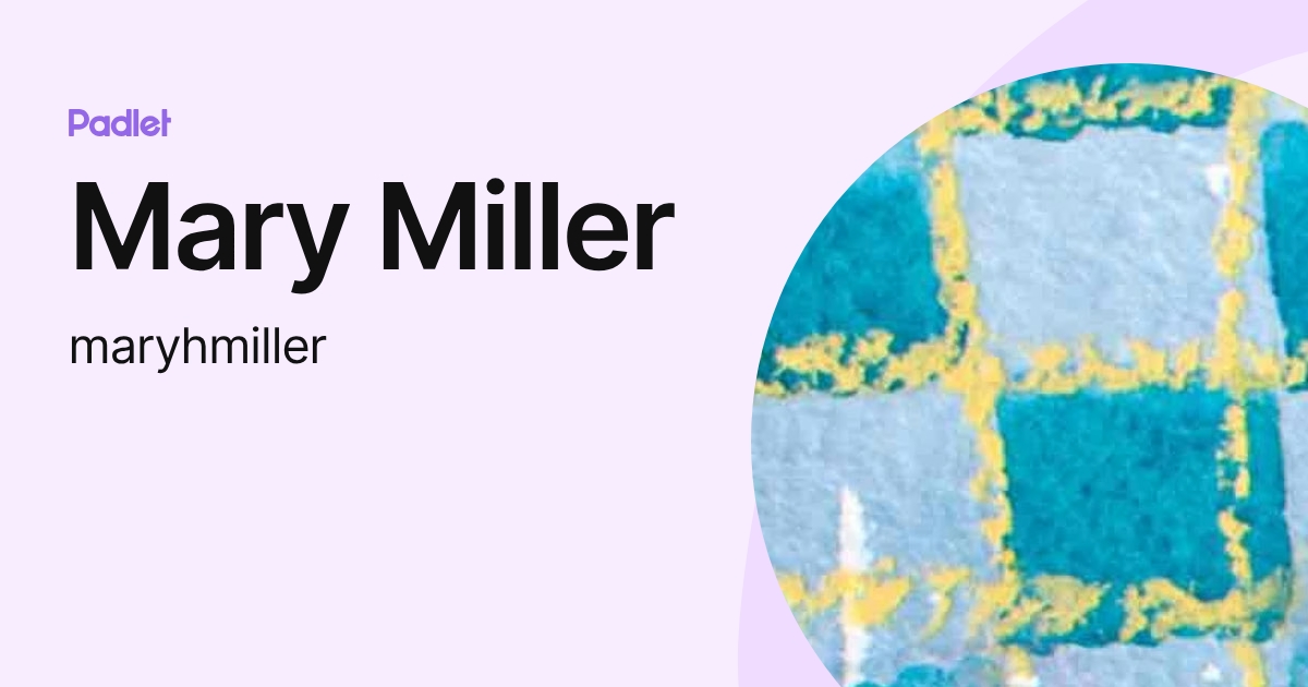 Mary Miller (maryhmiller) profile | Padlet