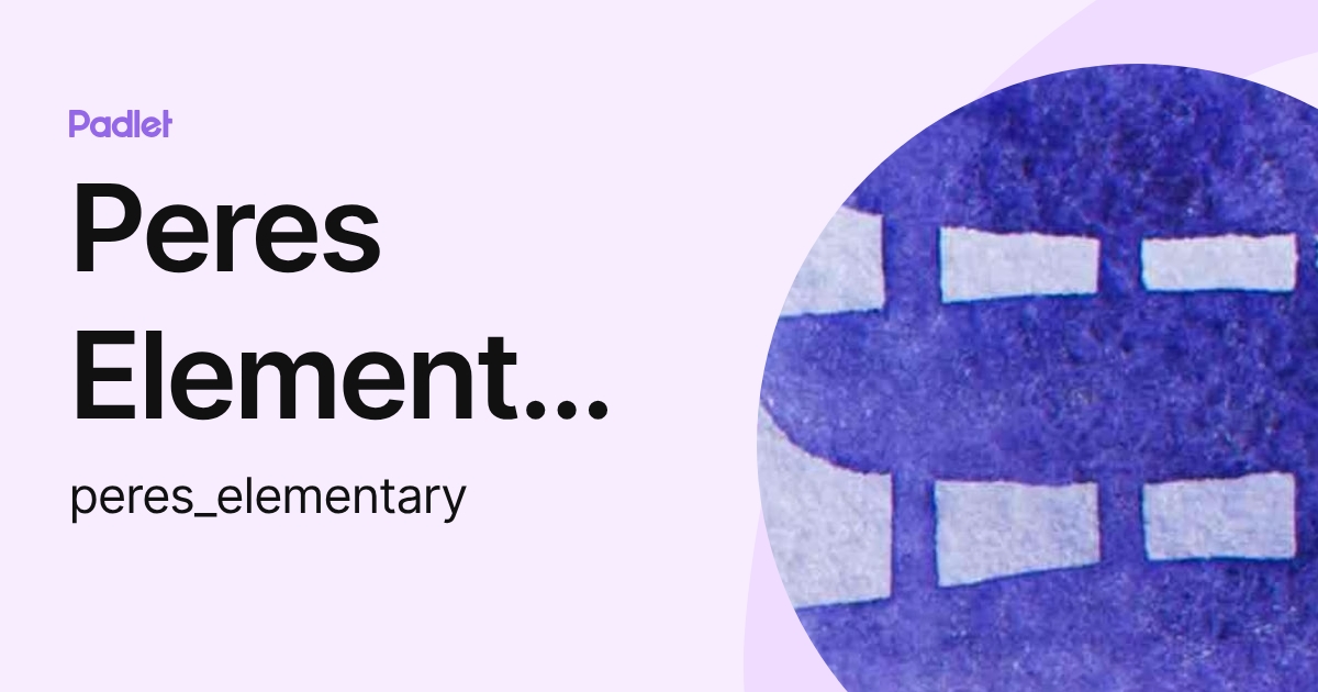 Peres Elementary (peres_elementary) profile | Padlet