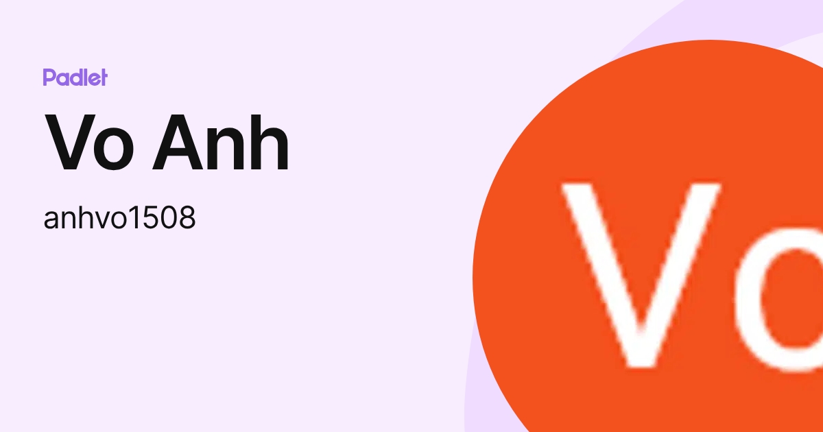 Vo Anh (anhvo1508) profile | Padlet