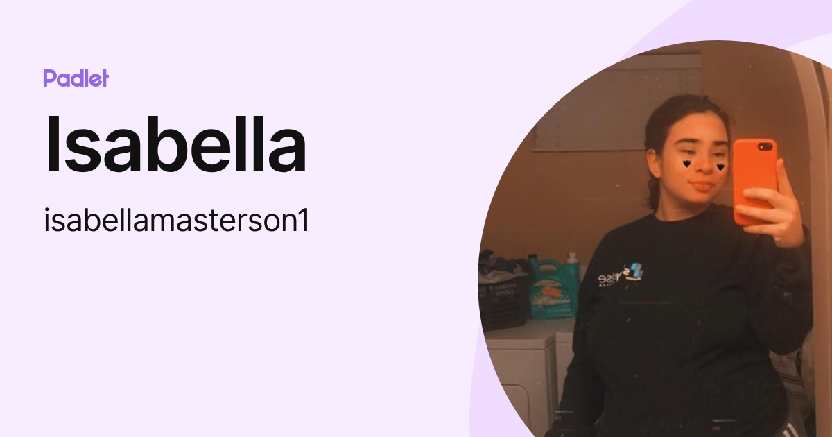 Isabella (isabellamasterson1) profile | Padlet