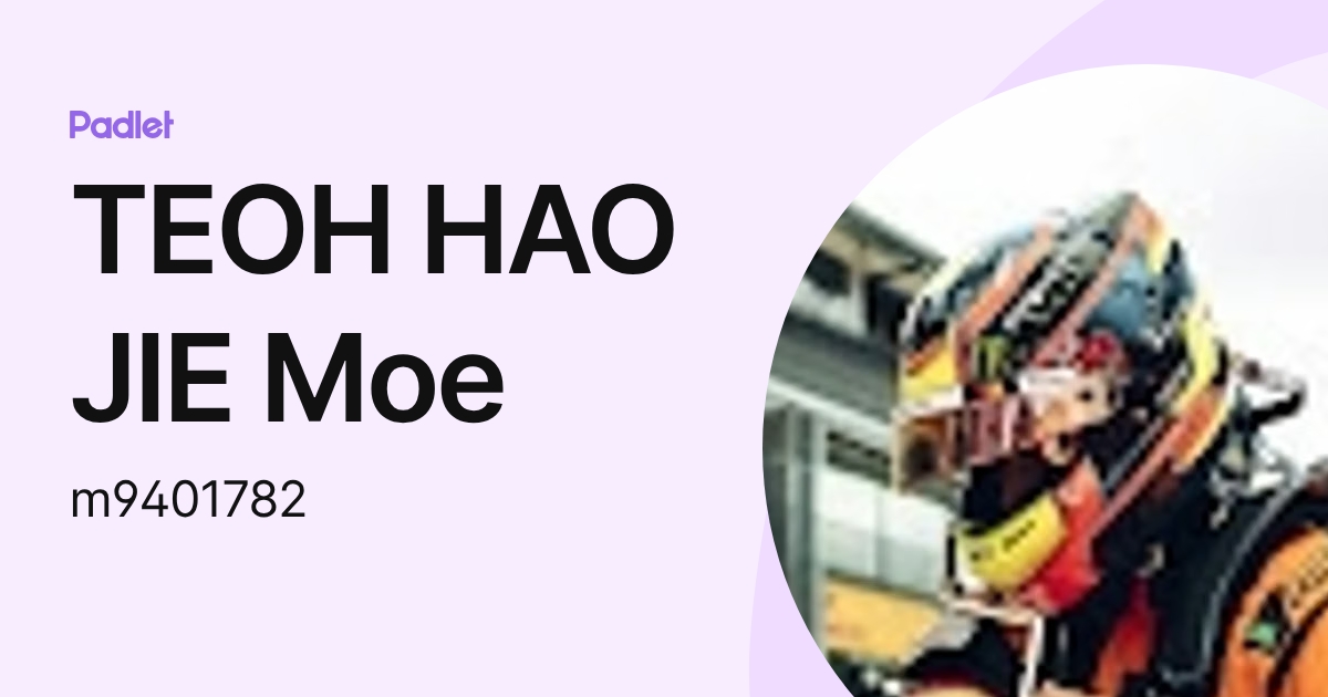 TEOH HAO JIE Moe (m9401782) profile | Padlet