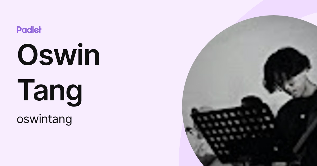 Oswin Tang (oswintang) profile | Padlet