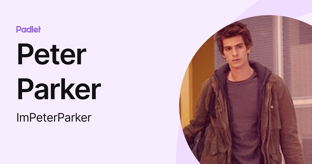 Peter Parker (ImPeterParker) profile | Padlet