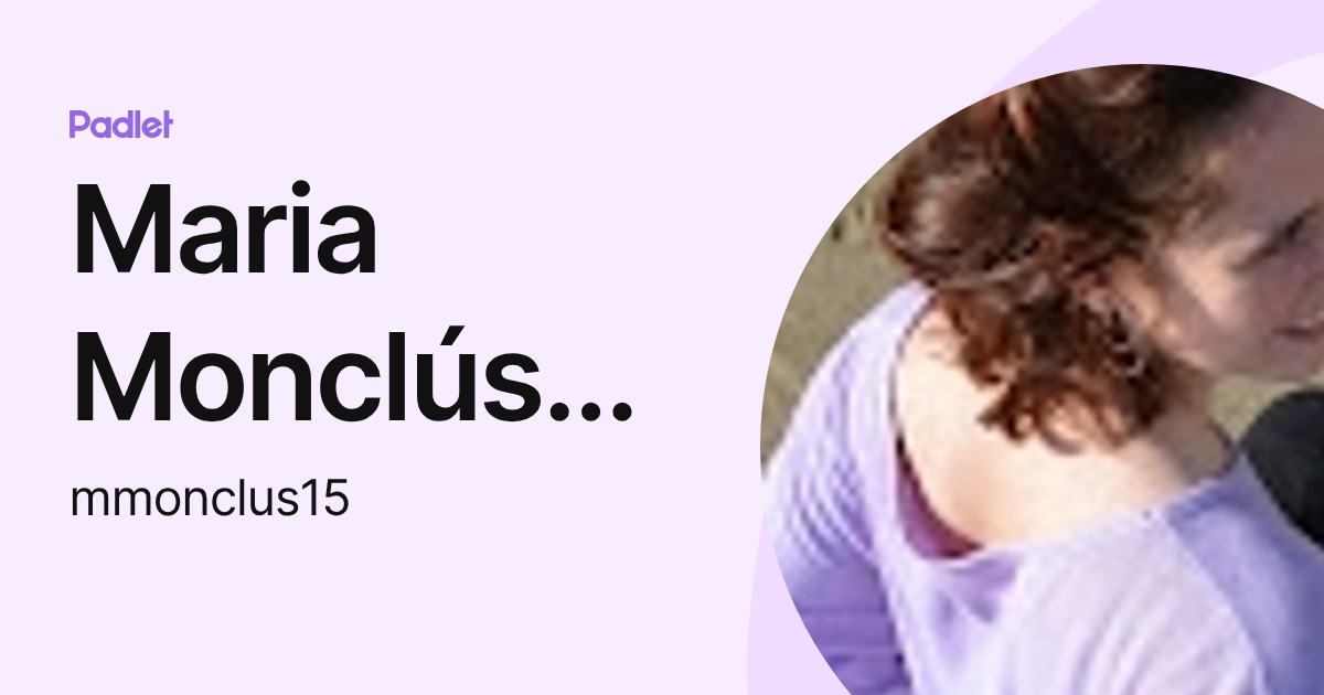 Maria Monclús Lladonosa (mmonclus15) profile | Padlet