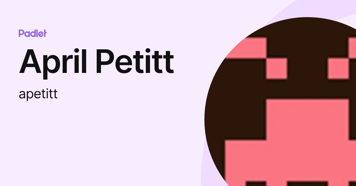 April Petitt (apetitt) profile | Padlet