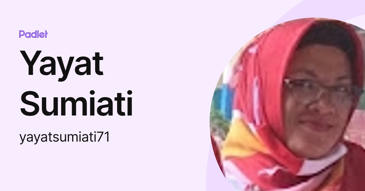 Yayat Sumiati (yayatsumiati71) profile | Padlet