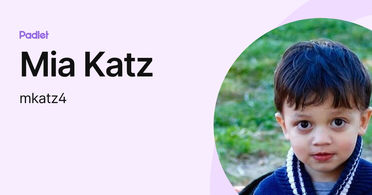 Mia Katz (mkatz4) profile | Padlet