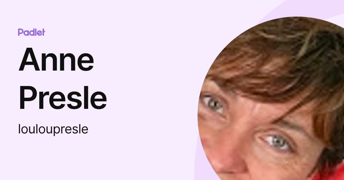 Anne Presle (louloupresle) profile | Padlet