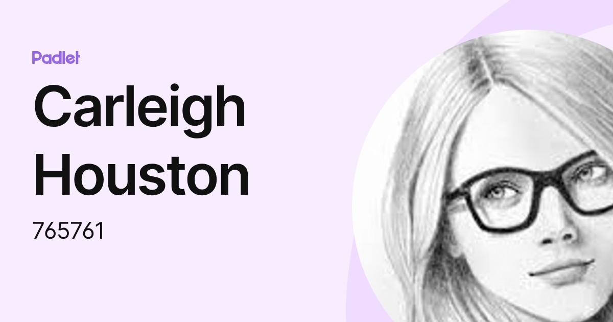 Carleigh Houston (765761) profile | Padlet