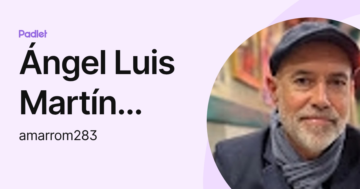 Ángel Luis Martín Romero (amarrom283) profile | Padlet