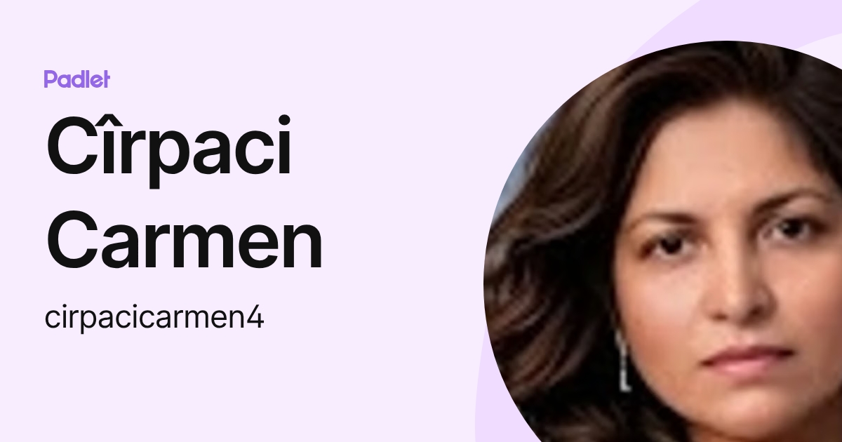 Cîrpaci Carmen (cirpacicarmen4) profile | Padlet