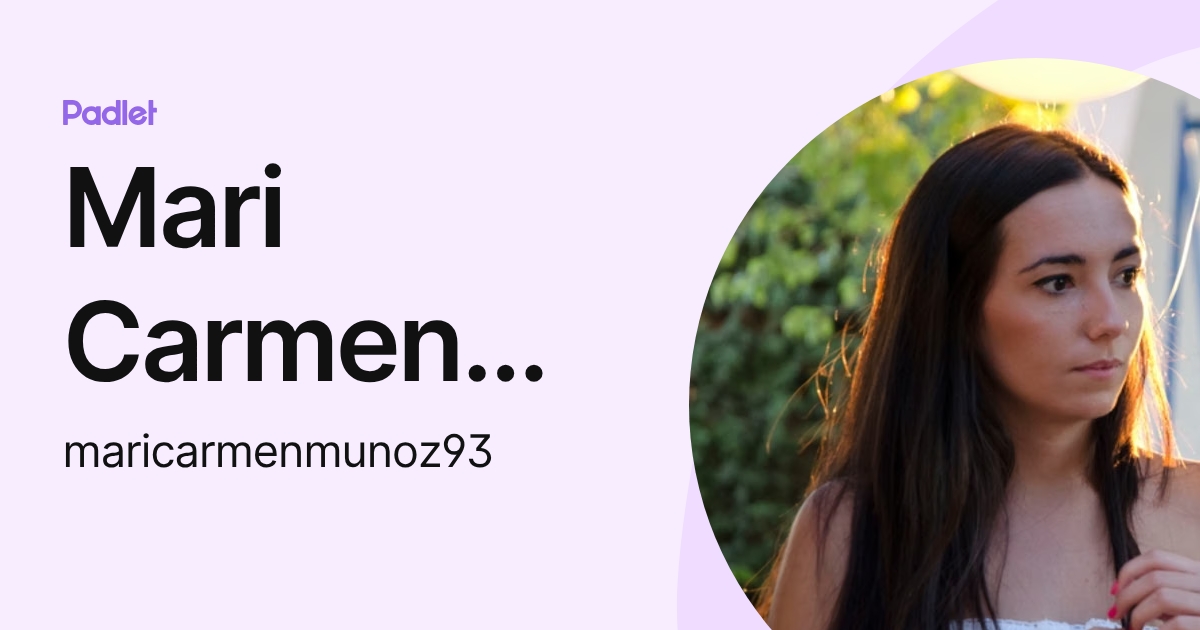 Mari Carmen Muñoz (maricarmenmunoz93) profile | Padlet