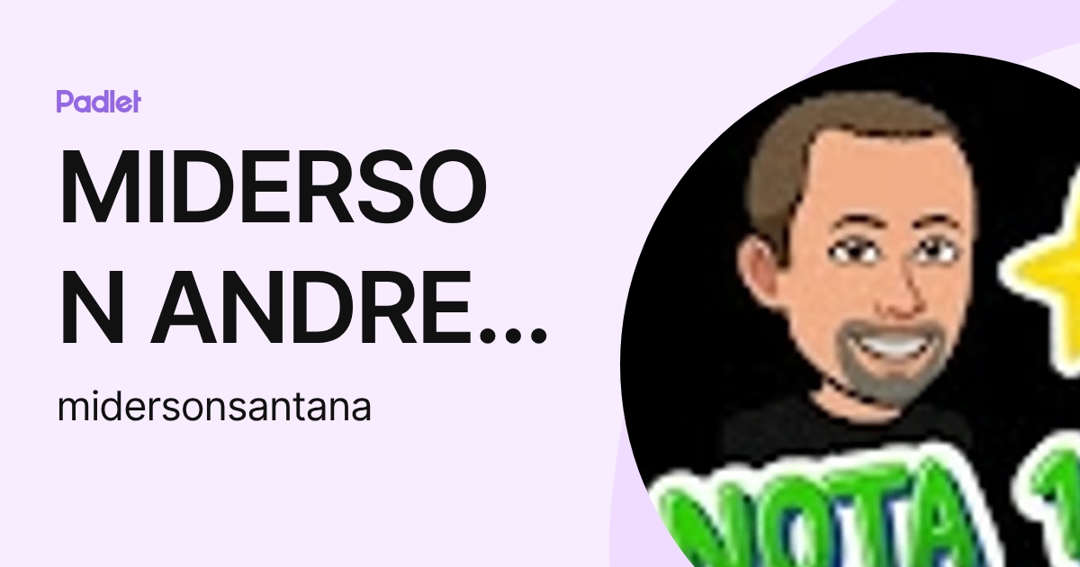 MIDERSON ANDREI DE SOUZA SANTANA (midersonsantana) profile | Padlet