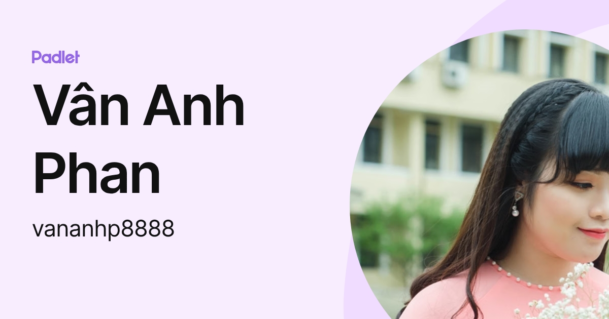 Vân Anh Phan (vananhp8888) profile | Padlet