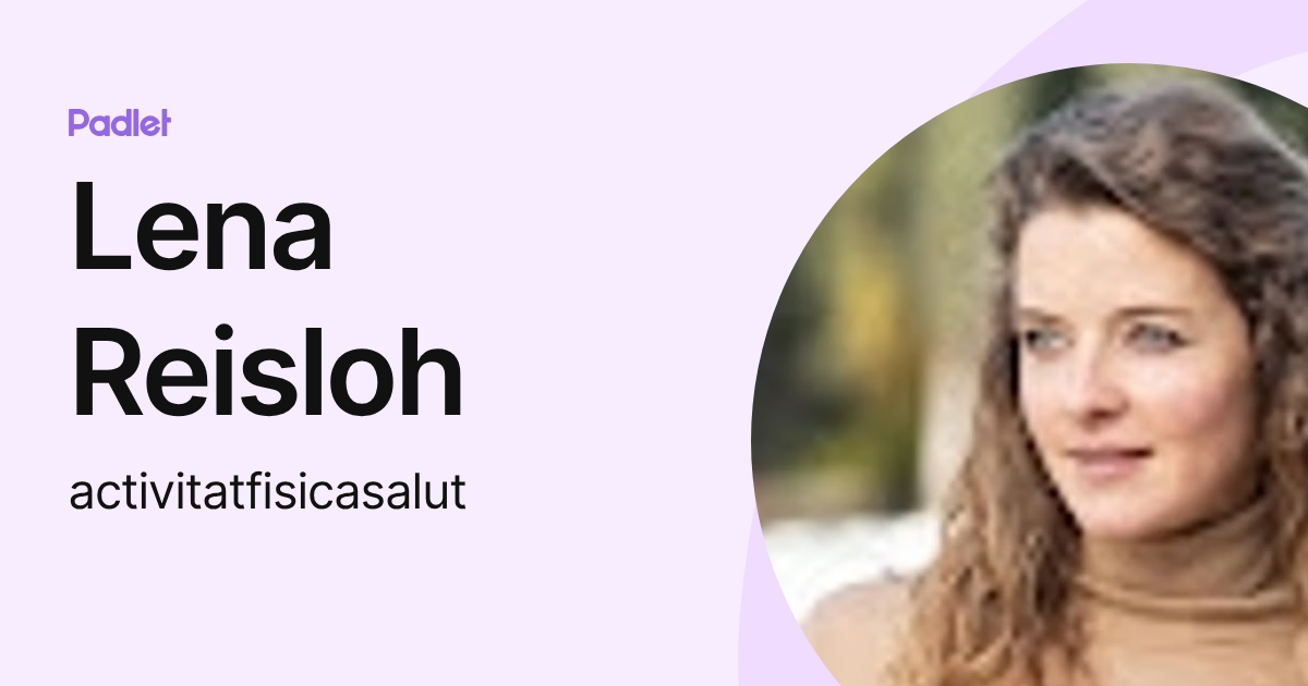 Lena Reisloh (activitatfisicasalut) profile | Padlet