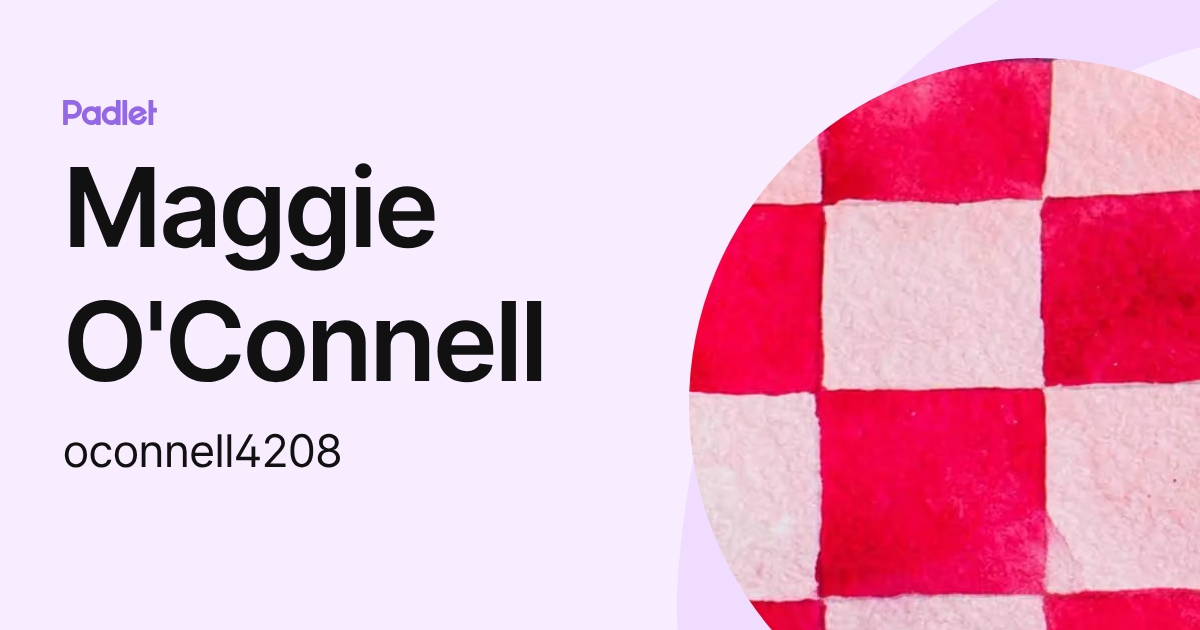 Maggie O'Connell (oconnell4208) profile | Padlet