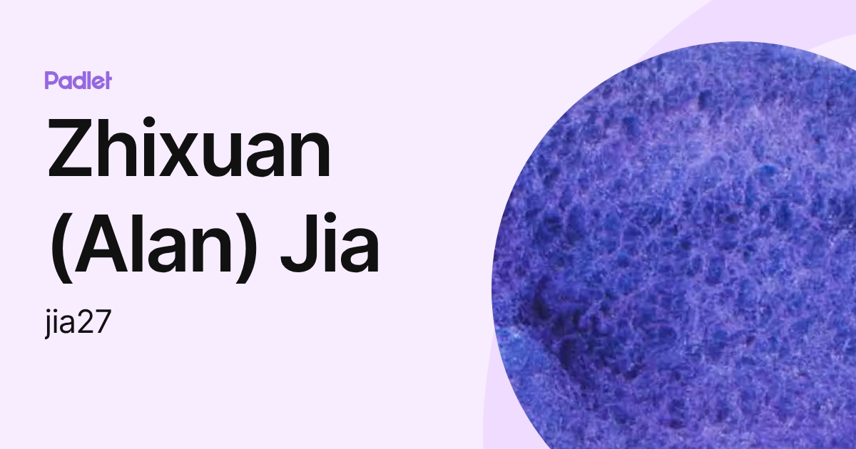Zhixuan (Alan) Jia (jia27) profile | Padlet