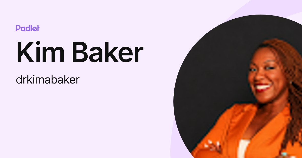 Kim Baker (drkimabaker) profile | Padlet