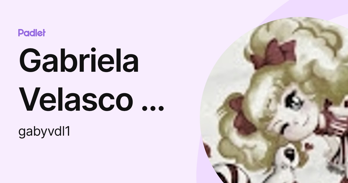 Gabriela Velasco de Lara (gabyvdl1) profile | Padlet