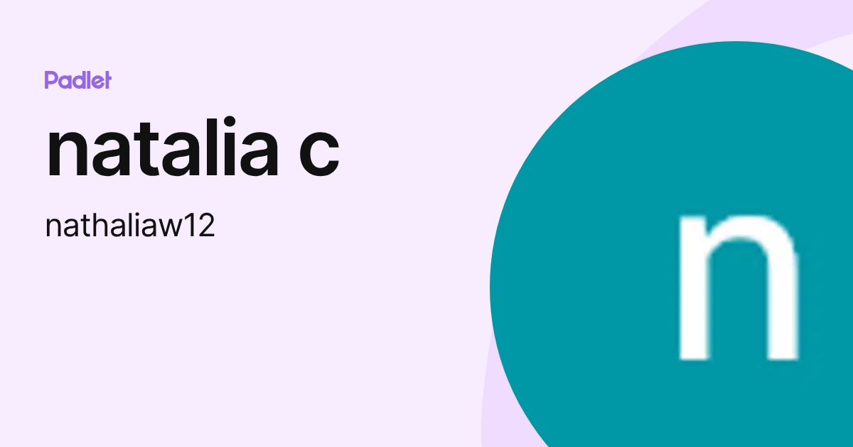 natalia c (nathaliaw12) profile | Padlet