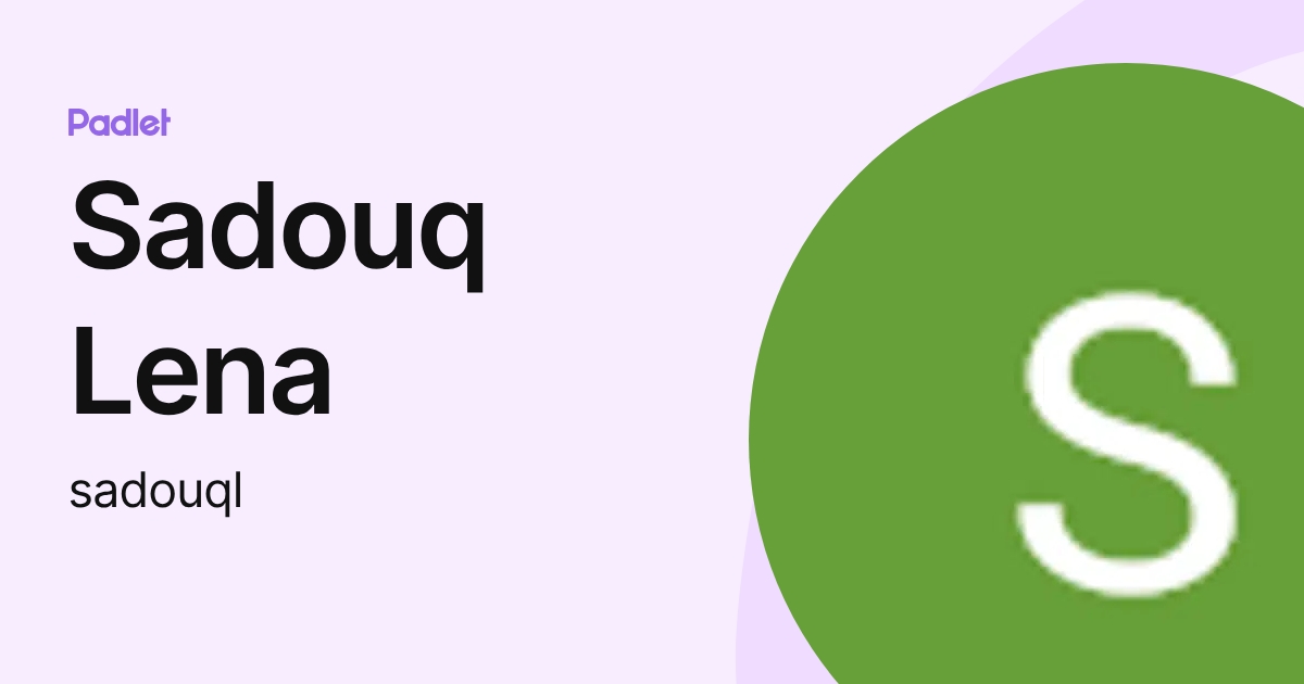 Sadouq Lena (sadouql) profile | Padlet
