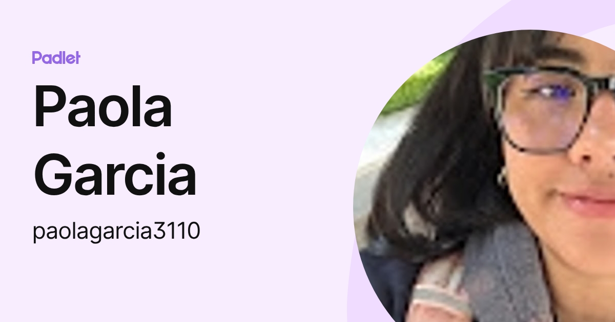 Paola Garcia (paolagarcia3110) profile | Padlet