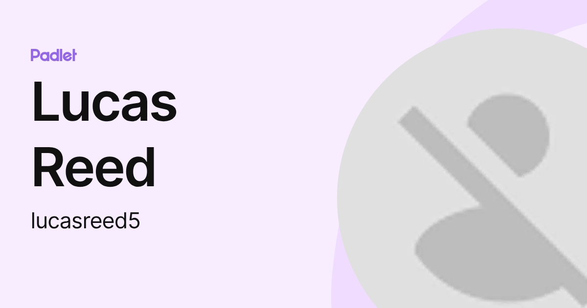 Lucas Reed (lucasreed5) profile | Padlet