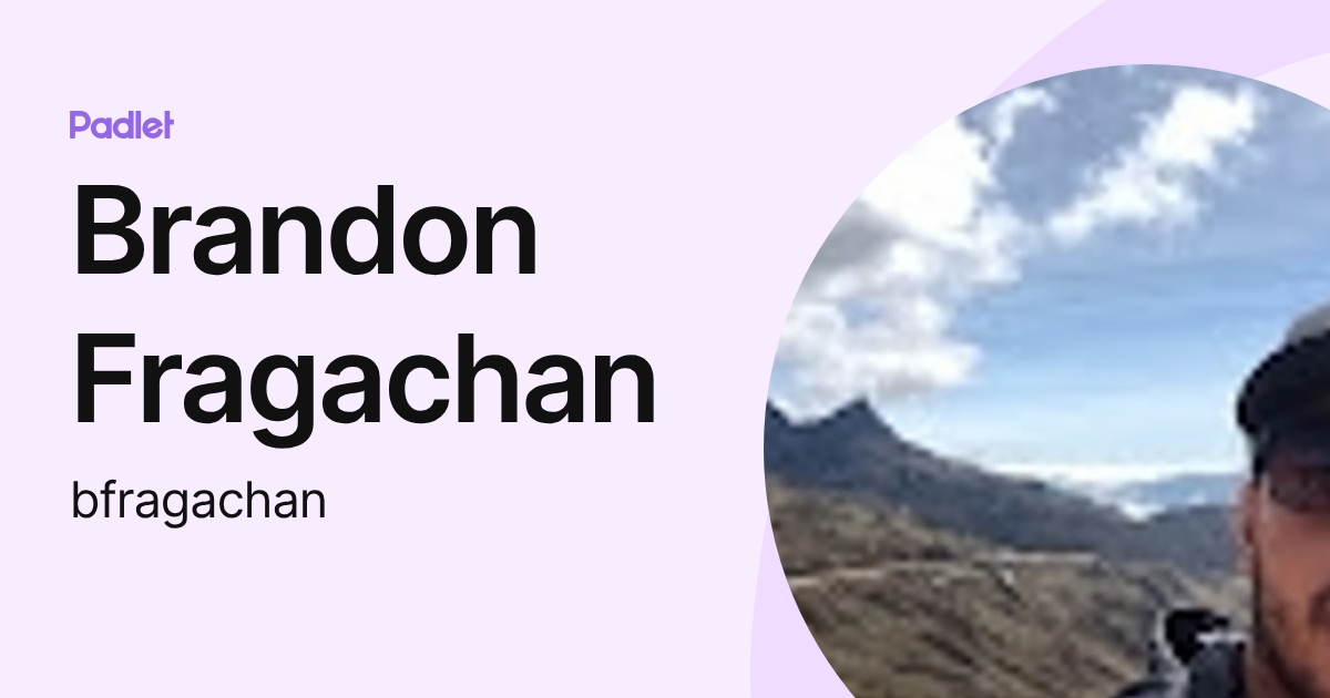 Brandon Fragachan (bfragachan) profile | Padlet