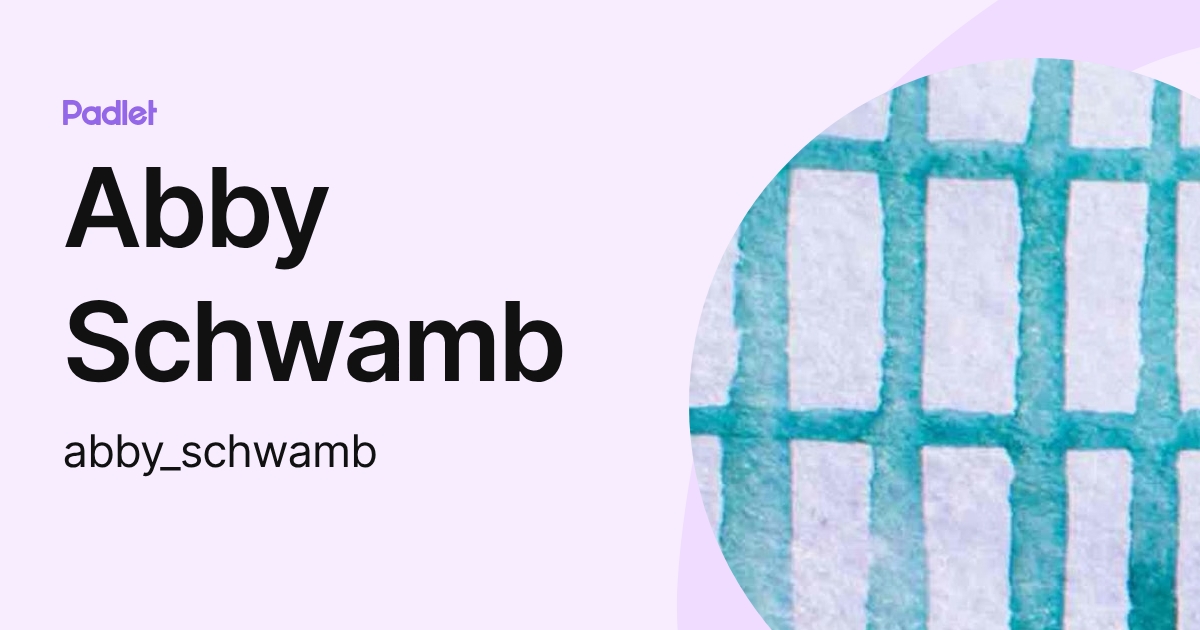 Abby Schwamb (abby_schwamb) profile | Padlet