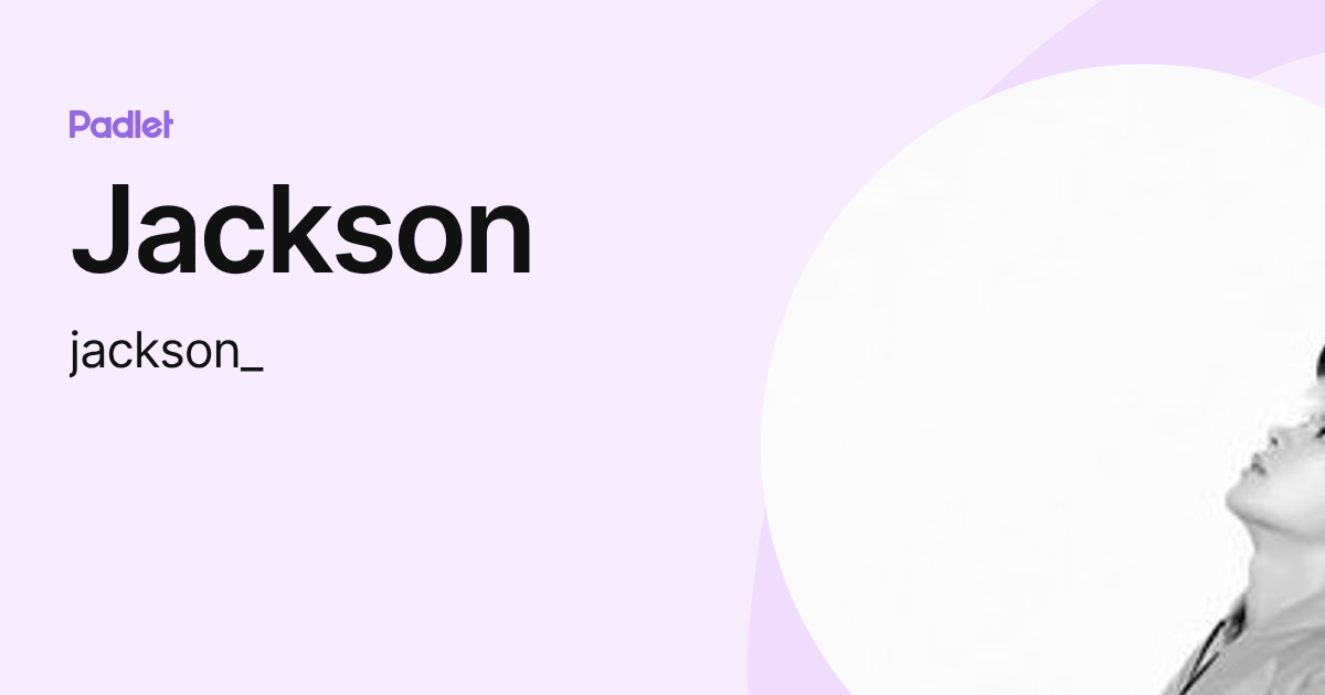 Jackson (jackson_) profile | Padlet