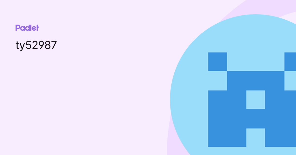 ty52987 profile | Padlet