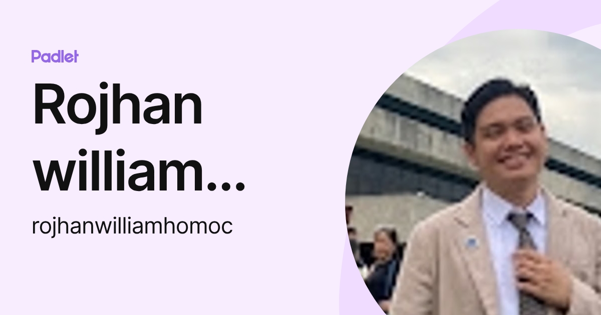 Rojhan william Homoc (rojhanwilliamhomoc) profile | Padlet