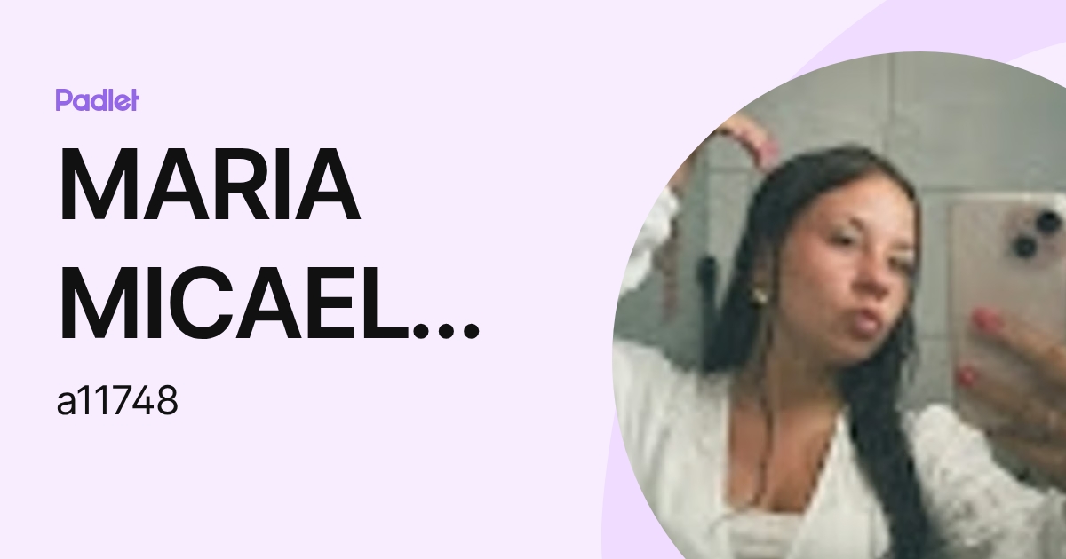 MARIA MICAELO PEIXINHO MARIA MICAELO PEIXINHO (a11748) profile | Padlet