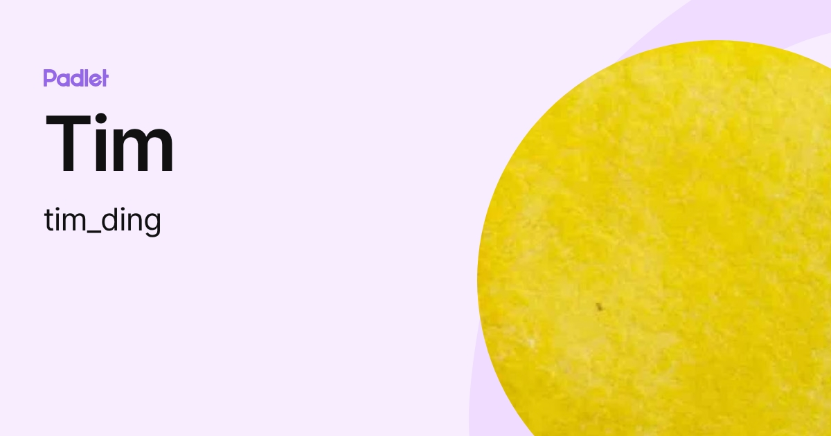 Tim (tim_ding) profile | Padlet