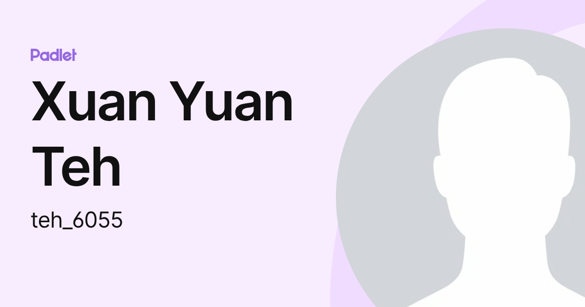 Xuan Yuan Teh (teh_6055) profile | Padlet