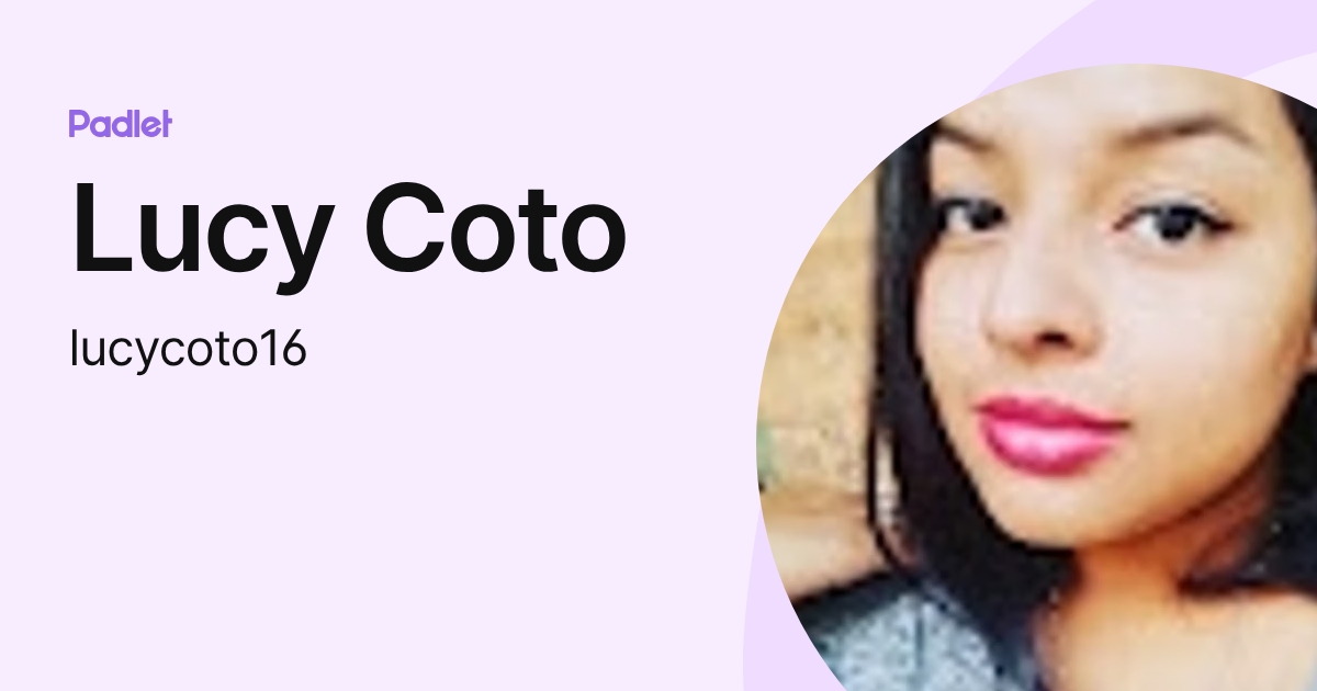 Lucy Coto (lucycoto16) profile | Padlet